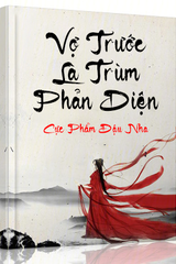 Vợ Trước Là Trùm Phản Diện (Dịch)